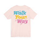 Walk Your Way Short Sleeve Unisex Tee